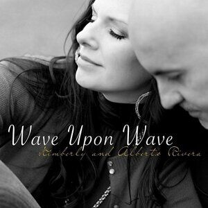Wave Upon Wave - Worship Soaking Music Audio CD by Kimberly & Alberto Rivera